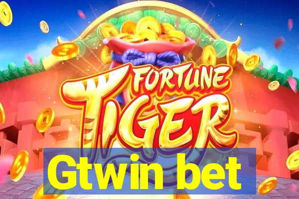 Gtwin bet